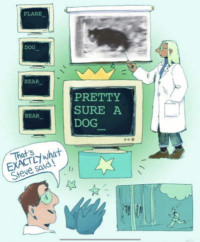 Illustration of two researchers in lab coats. One is pointing at a blurry image of an animal. Several computer monitors display words such as \"plane\", \"dog\", \"bear\", and \"pretty sure a dog\". Researcher #2 says \"That's exactly what Steve said!\